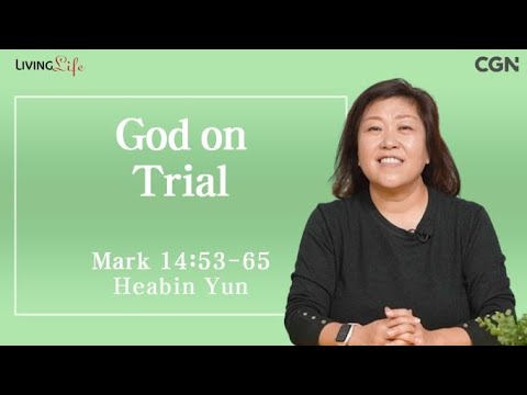God on Trial (Mark 14:53-65) - Living Life 02/16/2024 Daily Devotional Bible Study