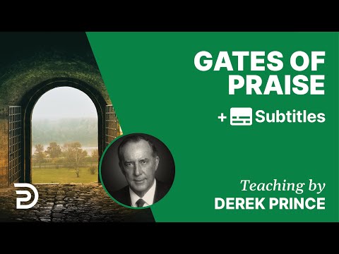Gates of Praise  | Part 82 | Derek Prince Devotions