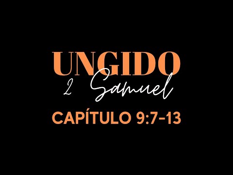 2 Samuel 9:7-13 / UNGIDO.