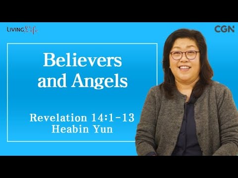 Believers and Angels (Revelation 14:1-13) Living LIfe 12/12/2024 Daily Devotional Bible Study