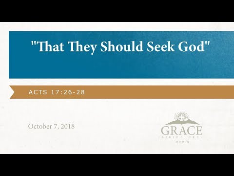 That They Should Seek God - Acts 17:26-28, October 7