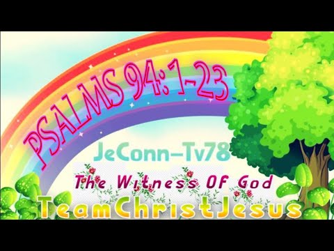 PSALMS 94:1-23 THE LORD WILL AVENGE HIS PEOPLE (Unless the LORD had been my help).