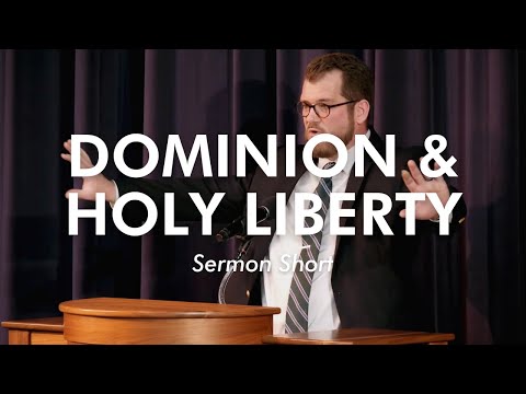 Dominion & Holy Liberty | Jared Longshore (Sermon Short)
