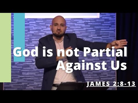 James 2:8-13 God is Not Partial Against Us