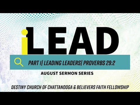 iLead |Part 1| Leading Leaders| Proverbs 29:2