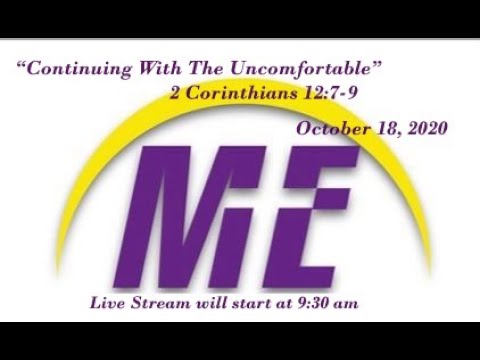 October 18, 2020 | "Continuing With The Uncomfortable" 2 Corinthians 12:7-9
