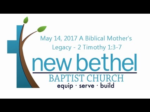 Sermon: A Biblical Mother's Legacy - 2 Timothy 1:3-7