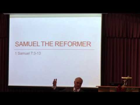 "Samuel The Reformer: 1 Samuel 7:3-13""
