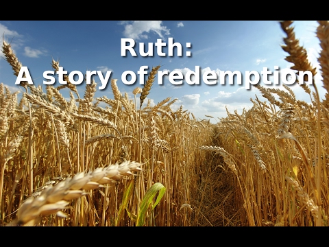 Sermon – Redeeming Ruth – Ruth 1:1-22