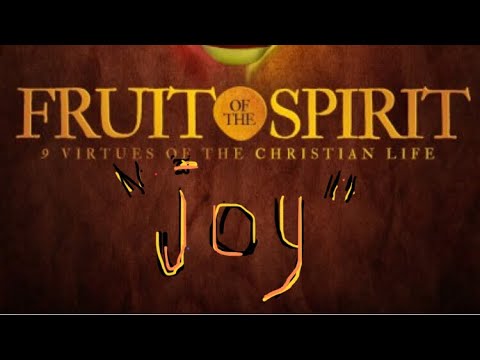 Galatians 5:22-23.      Fruit of the Spirit.      Joy