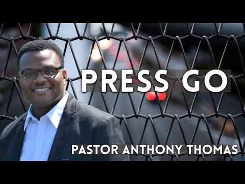 "Press Go" | 2 Kings 4:18-24  | Pastor Anthony R. Thomas | September 6, 2020