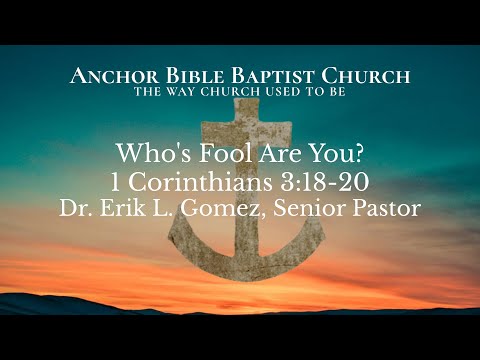 10:50 AM | Who's Fool Are You? | 1 Corinthians 3:18-20