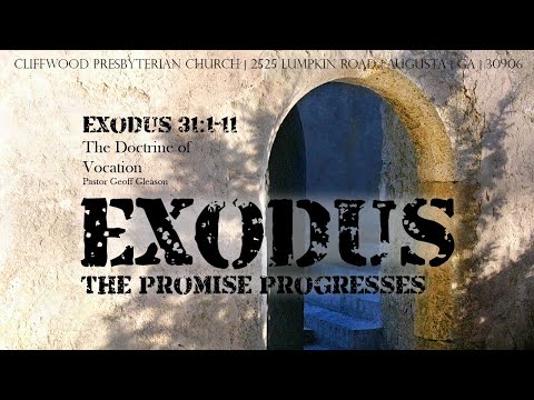 Exodus 31:1-11  "The Doctrine of Vocation"