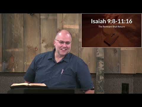 Isaiah 9:8 - 11:16 - Pastor Brian Eggert - Wednesday PM