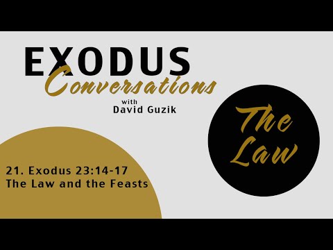 Exodus 23:14-17 - The Law and the Feasts