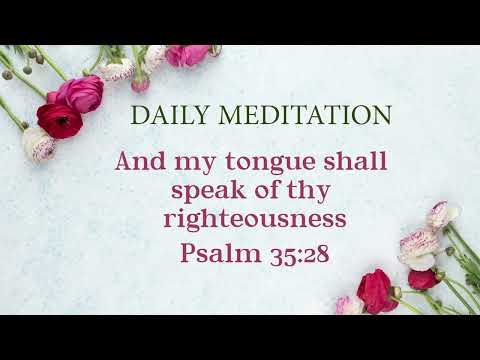 Daily Meditation | Psalm 35:28 | May 1, 2022 | Hebron