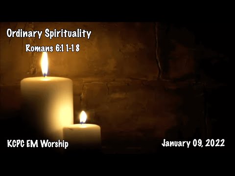 "Ordinary Spirituality" | Romans 6:11-18 | Pastor Allen Park | New Vine | January 09, 2022