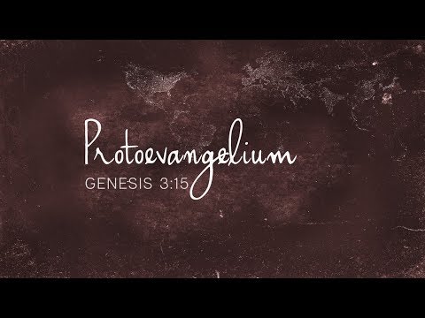Genesis 3:15 "Protoevangelium"
