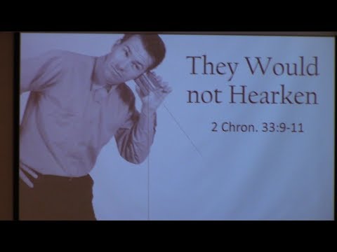 "They Would Not Hearken"/ 2 Chron. 33:9-11 by Pastor Norman @ Bethel Baptist Cary NC