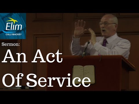 An Act Of Service (John 13:1-17) - Pastor Denver Michael - Cullybackey Elim Church