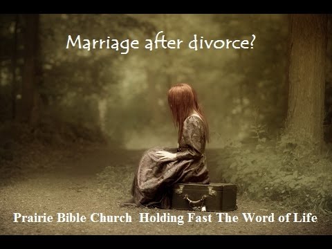 Marriage after divorce? (1 Corinthians 7:8-14) 3/8/15