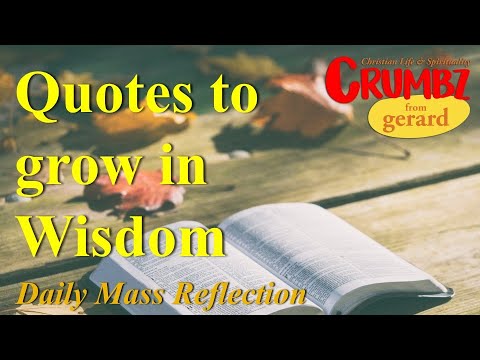 20 Sep  ~ Quotes to grow in Wisdom ~ Proverbs 21: 1-13 ~  Daily Mass Reflection