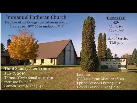 "Christ found us, so that more are Found." Luke 15: 4-8 July 7, 2019 Third Sunday after Trinity