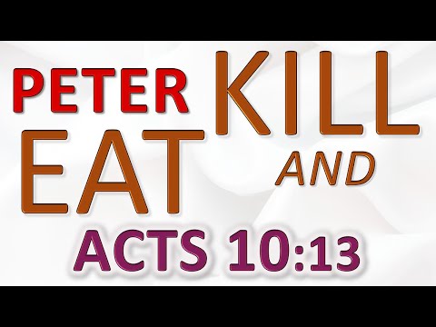 Peter KILL and EAT - Acts 10:13 - Dr Tim Jennings