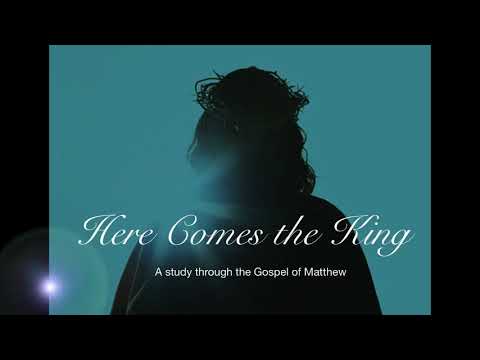 Here Comes The King Series - Matthew 2: 1-6 "Two Different Kings"