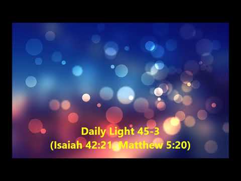 Daily Light February 14th, part 3 (Isaiah 42:21, Matthew 5:20)
