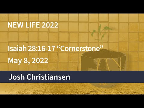 OCC Sunday Service ~ May 8, 2022 Mother’s Day - Isaiah 28:16-17 “Cornerstone”