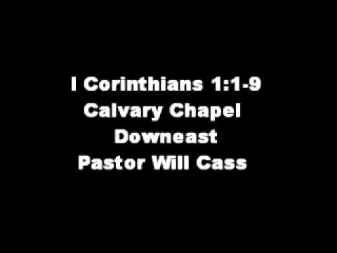 1 Corinthians 1:1-9-Will Cass of Calvary Chapel Downeast