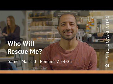Who Will Rescue Me? | Romans 7:24–25 | Our Daily Bread Video Devotional