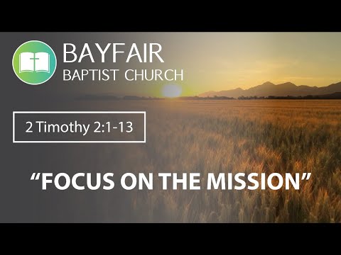 Bayfair Baptist Church - 2 Timothy 2:1-13 // May 30th, 2021