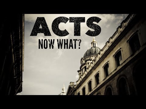 ACTS: Now What? 28 - Matt Johnson - Acts 21:17-40
