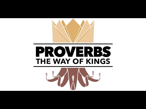 The Way of Kings - Proverbs 1:1-7 - Sunday Sermon