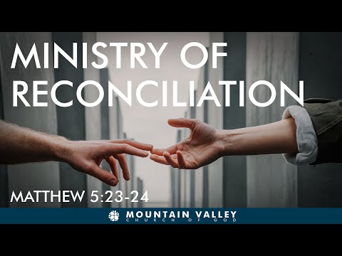 Sunday Service MVCOG - Ministry of Reconciliation - Matthew 5:23-24