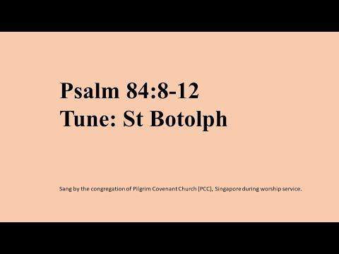 Psalm 84:8-12 (Tune: St Botolph)