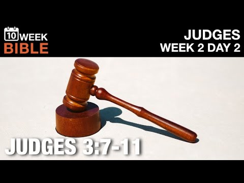 Othniel Judge of Israel | Judges 3:7-11 | Week 2 Day 2