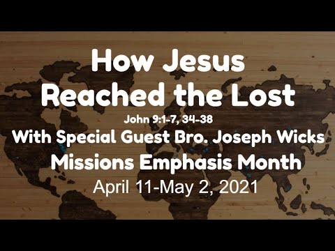How Jesus Reached the Lost, John 9:1-7, 34-38 -  Bro. Joseph Wicks