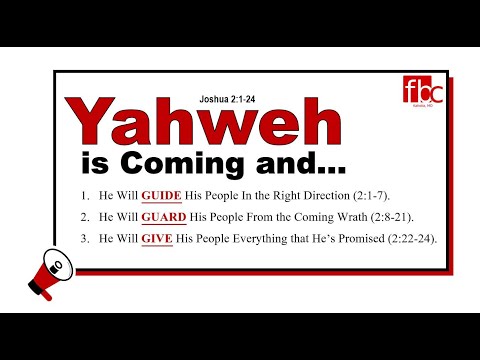 Yahweh is Coming and... - Joshua 2:1-24