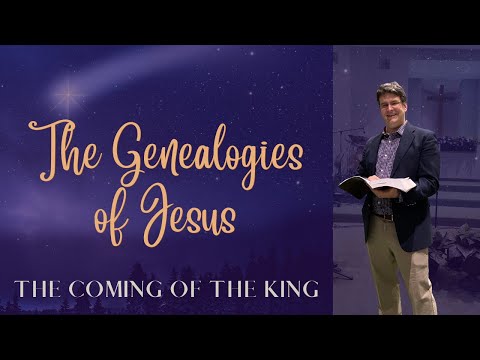 The Genealogies of Jesus: Matthew 1:1-17, Luke 3:21-38