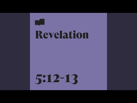 Revelation 5:12-13 (feat. Emery Clark)