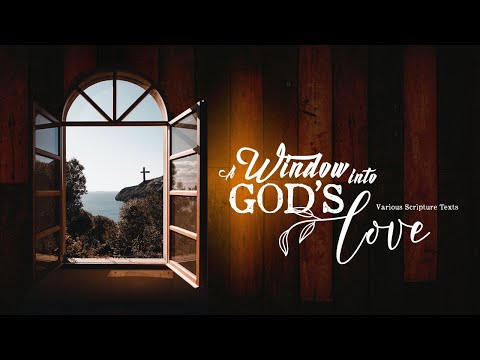 08 May 2022 - A Window Into God's Love | Matthew 23:37-38