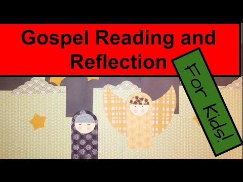 Gospel Reading and Reflection for Kids - December 24, 2017 - Luke 1:26-28