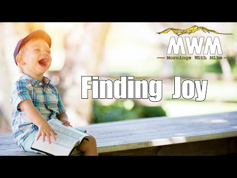 1 Chronicles 16:27 | Finding Joy | Mornings With Mike #MWM