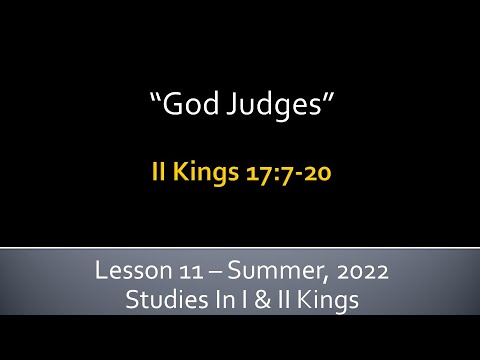 II Kings 17:7-20 "God Judges"