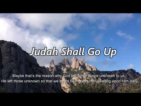 Judah Shall  Go Up ( Judges 1:1-2, 8-10)  Mission Blessings