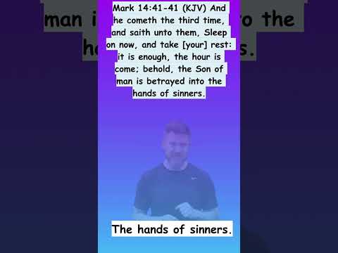 Mark 14:41-42