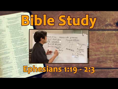 Ephesians 1:19 - 2:3 ~ Bible Study